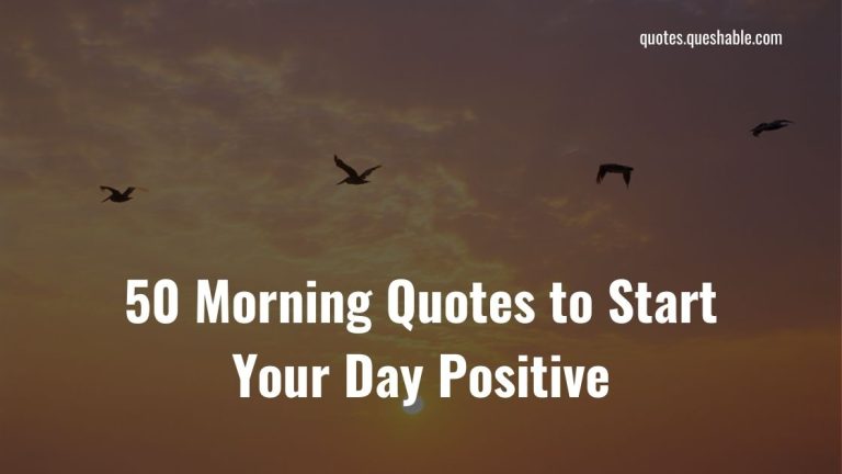 50 Morning Quotes to Start Your Day Positive